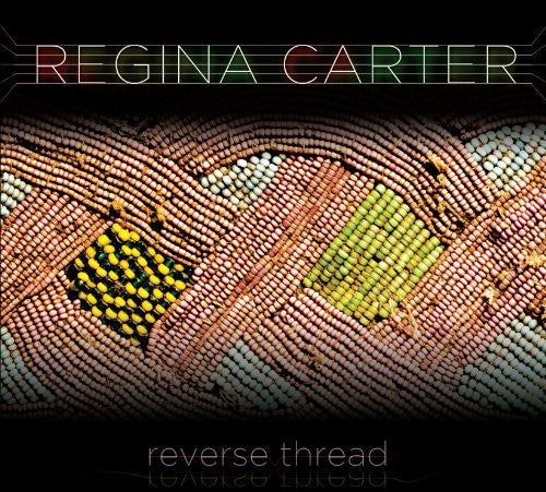 Carter, Regina: Reverse Thread