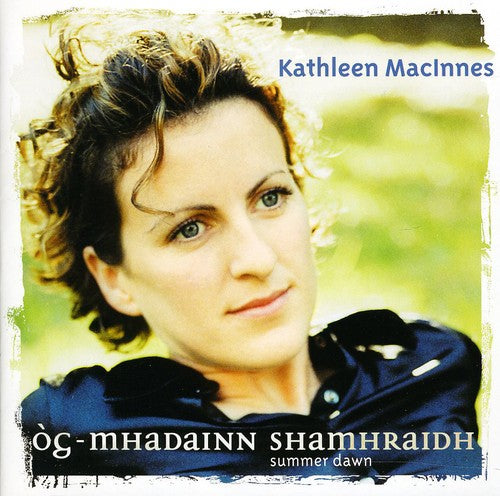 Macinnes, Kathleen: Og-mhadainn Shmriadh: Summer Dawn