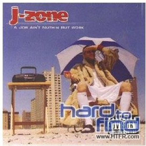 J-Zone: A Job Aint Nothin But Work