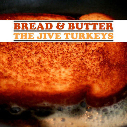 Jive Turkeys: Bread & Butter