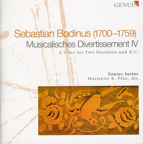 Bodinus / Toutes Suites / Piau: Musicalisches Divertissement Iv