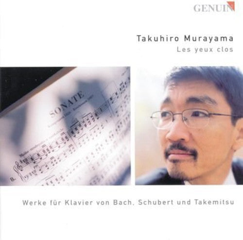 Bach / Schubert / Takemitsu / Murayama: Les Yeux Clos