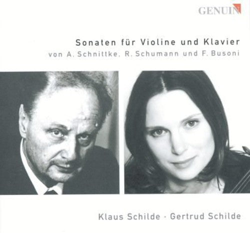 Schnittke / Schumann / Busoni / Schilde, K & G: Sonatas for Violin & Piano