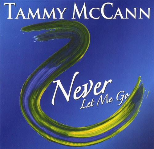 McCann, Tammy: Never Let Me Go