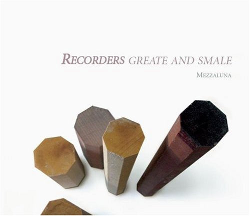 Mezzaluna: Recorders Greate & Smale