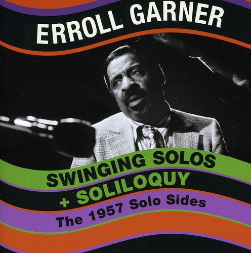 Garner, Erroll: Swinging Solos / Soliloquy