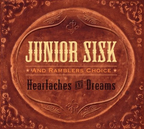 Sisk, Junior / Ramblers Choice: Heartaches and Dreams