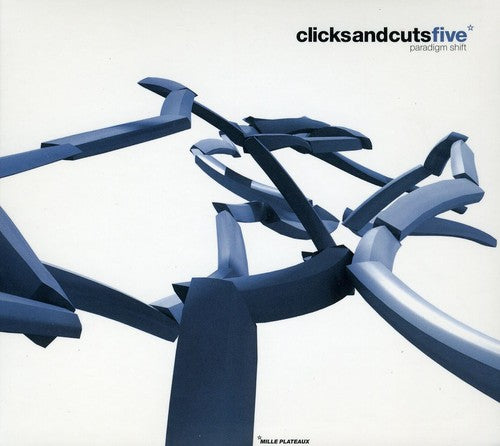 Clicks & Cuts 5: Paradigm Shift / Various: Clicks and Cuts, Vol. 5: Paradigm Shift