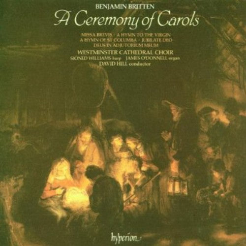 Britten / Westminister Choir / Hill: Ceremony of Carols / Missa Brevis