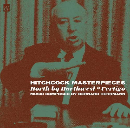 Herrmann, Bernard: Hitchcock Masterpieces: North By Northwest