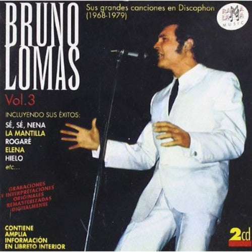 Lomas, Bruno: Sus Grandes Grabaciones En Discophon Vol 3