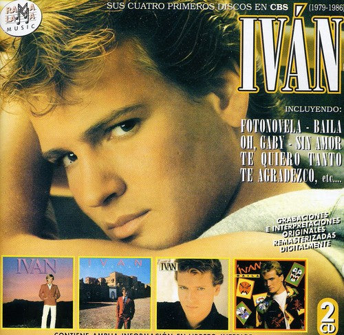 Ivan: Sus Cuatro Primeors Discos En CBS (1979-1986)