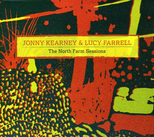 Kearney, Jonny / Farrell, Lucy: North Farm Sessions