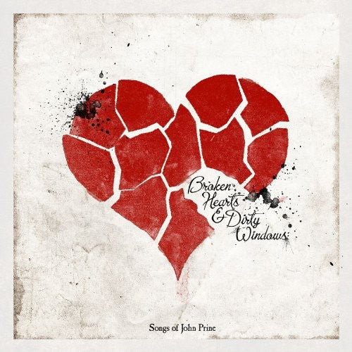 Broken Hearts & Dirty Windows: Songs of John Prine: Broken Hearts and Dirty Windows: Songs Of John Prine