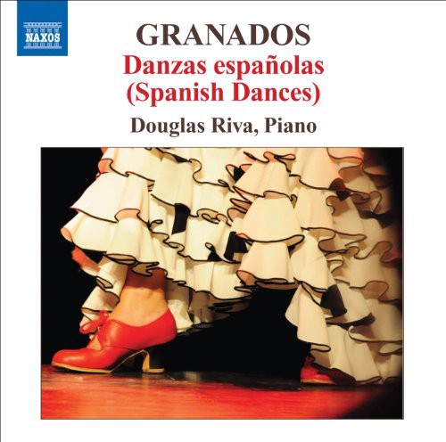 Granados, Enrique / Riva, Douglas: Piano Music 1 - Danzas Espanolas