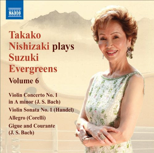 Nishizaki / Mozart / Handel / Bach / Dennis: Nishizaki Plays Suzuki Evergreens 6