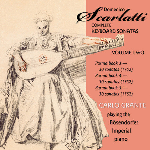 Scarlatti / Grante: Complete Keyboard Sonatas 2