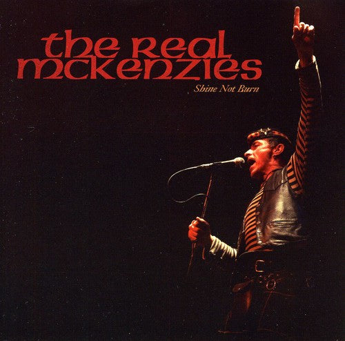 Real McKenzies: Shine Not Burn