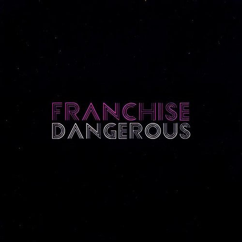 Franchise: Dangerous