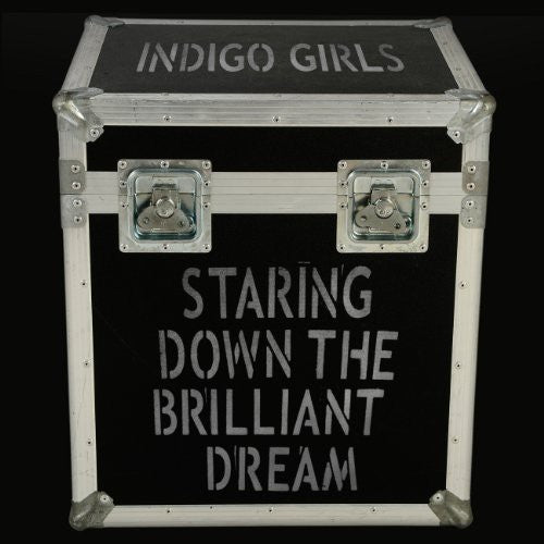 Indigo Girls: Staring Down the Brilliant Dream