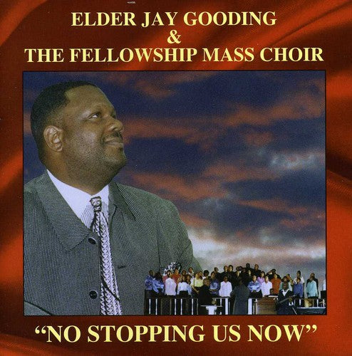 Gooding, Elder Jay & the Fellowship: No Stopping Us Now