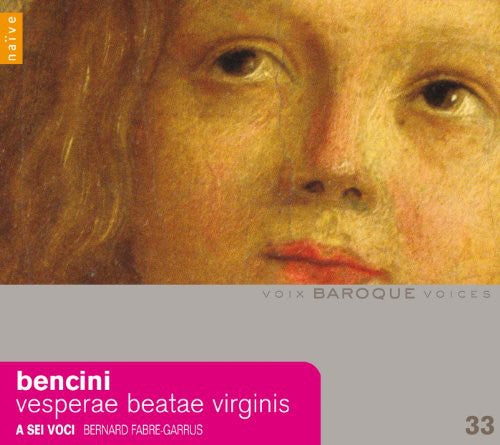 Bencini / Fabre-Garrus / a Sei Voci: Vesperae Beatae Virginis in Sancto Petro Romae