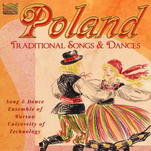 Song & Dance Ensemble of Warsaw Univ of Technology: Poland: Traditional Songs and Dances