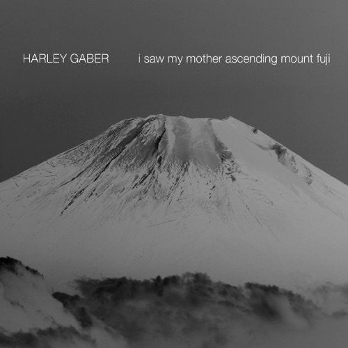 Gaber / Gilbert / Cummisky: I Saw My Mother Ascending Mount Fuji