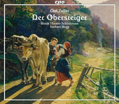 Zeller / Chor Musiktheater Schonbrunn / Mogg: Der Obersteiger