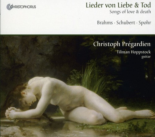 Brahms / Spohr / Schubert / Pregardien / Hoppstock: Lieder Von Liebe & Tod (Songs of Love & Death)