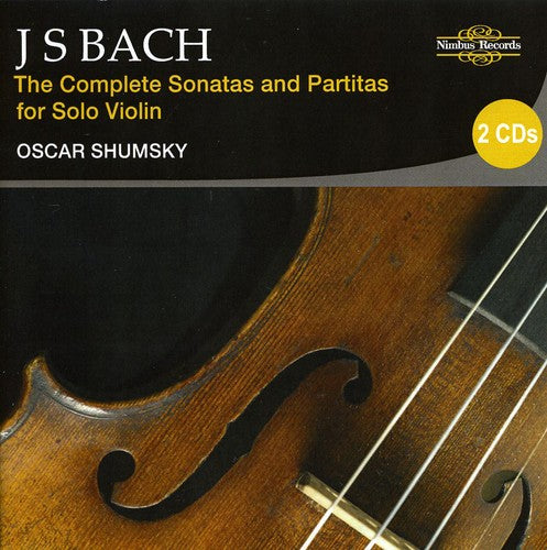 Bach, J.S. / Shumsky: Complete Sonatas & Partitas for Solo Violin