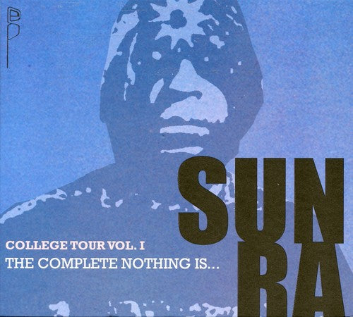 Sun Ra: College Tour, Vol. 1: The Complete Nothing Is