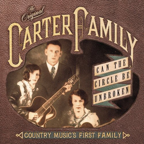 Original Carter Family: Can The Circle Be Broken?: Country Musics First Family