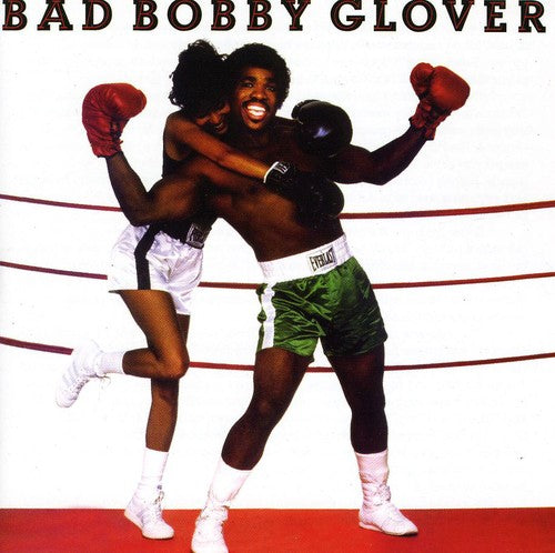 Glover, Bobby: Bad Bobby Glover