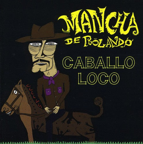 Mancha De Rolando: Caballo Loco