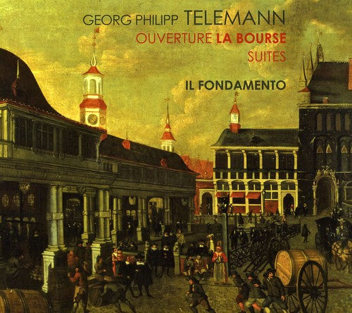 Telemann / Il Fondamento / Dombrecht: Overture la Bourse & Suites