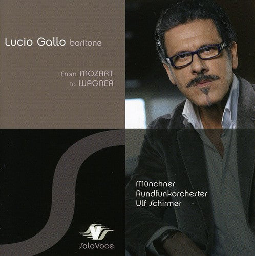 Gallo, Lucio / Munich Radio Orchestra: From Mozart to Wagner