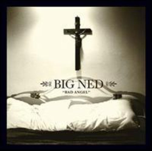 Big Ned: Bad Angel