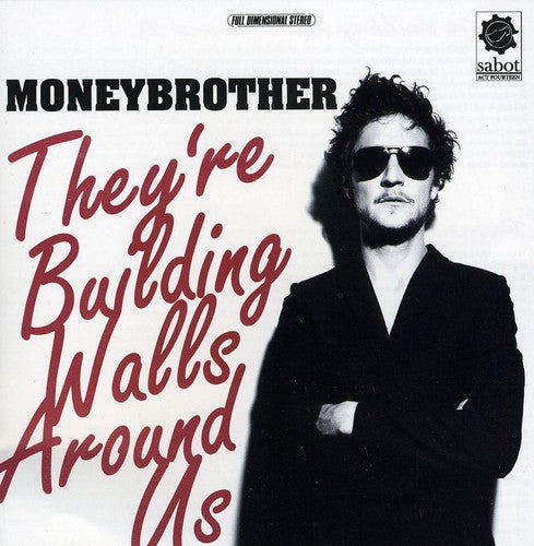 Moneybrother: They're Building Walls Around Us