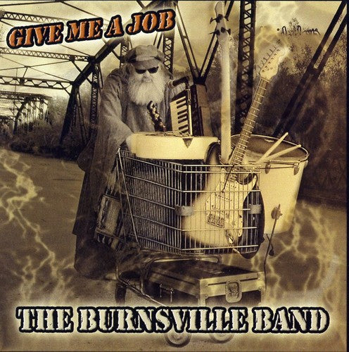 Burnsville Band: Give Me a Job