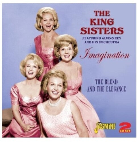 King Sisters: Imagination - The Blend And The Elegance [ORIGINAL RECORDINGS REMASTERED] 2CD SET