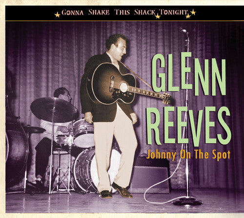 Reeves, Glenn: Johnny on the Spot-Gonna Shake This Shack Tonight