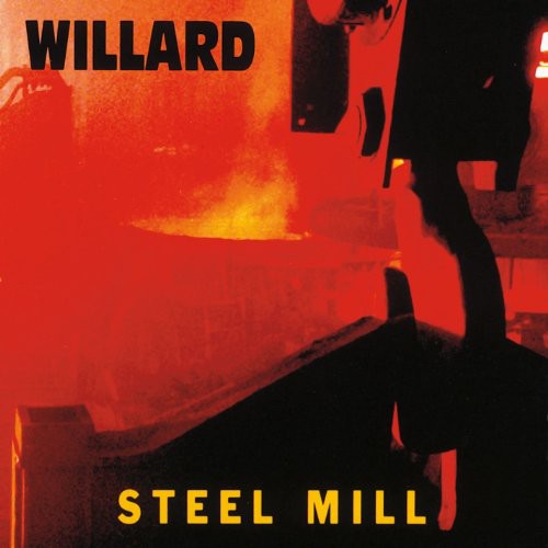 Willard: Steel Mill [Remastered] [Gold Disc]