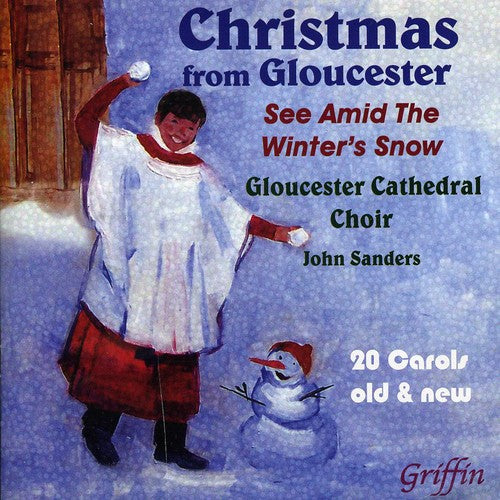 Sanders / Glouscester Cathedral Choir / Lee, Mark: Christmas from Gloucester: See Amid the Winter's