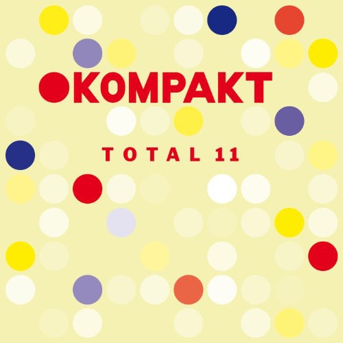 Kompakt Total 11 / Various: Kompakt Total, Vol. 11