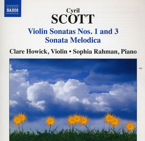 Scott / Howick / Rahman: Violin Sonatas Nos 1 & 3 / Sonata Melodica