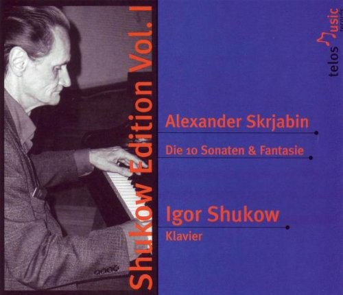 Scriabin / Shukov: Ten Sonatas & Fantasie 1