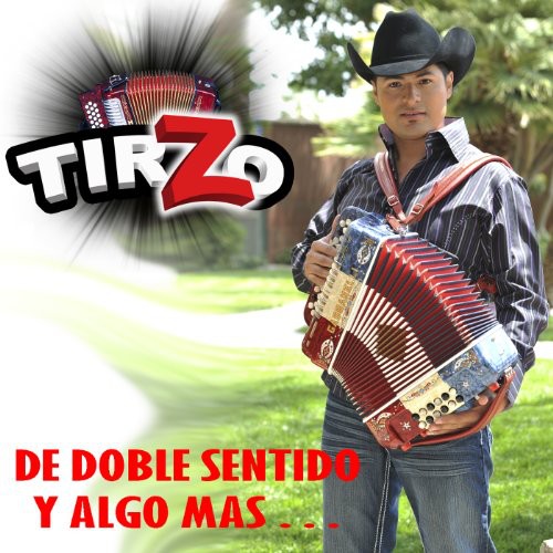 Tirzo: De Doble Sentido y Algo Mas