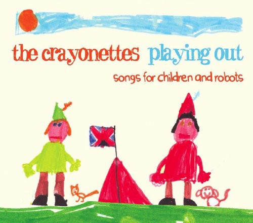 Crayonettes: Playing Out: Songs for Children & Robots