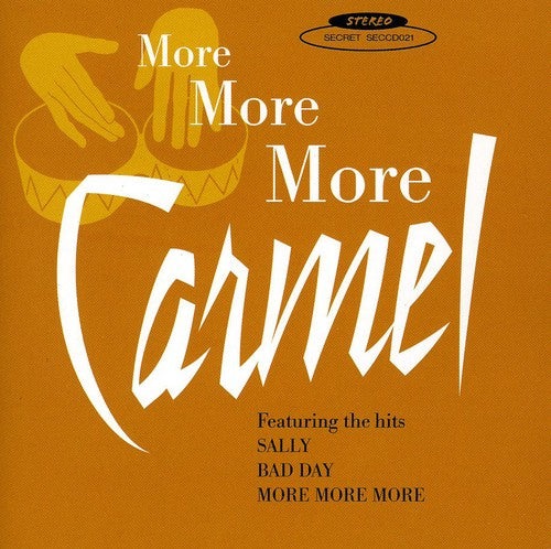 Carmel: More More More